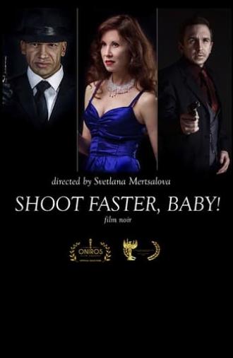 Shoot faster, baby! (2017)