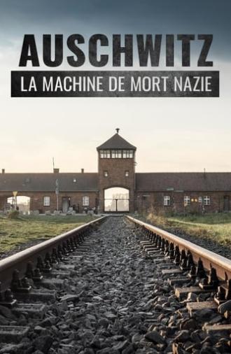 Auschwitz, la machine de mort nazie (2021)