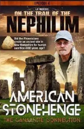 On The Trail of the Nephilim: Episode 4 - American Stonehenge, The Canaanite Connection (2020)