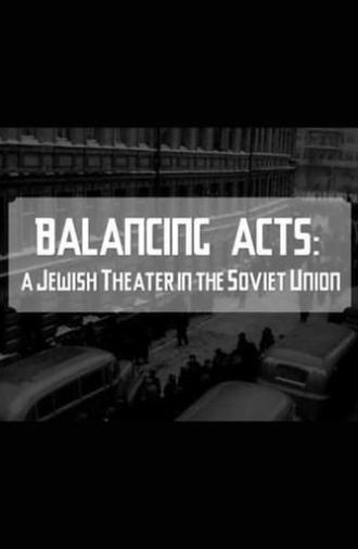 Balancing Acts: A Jewish Theatre in The Soviet Union (2008)