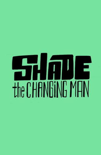 Shade: The Changing Man (2013)