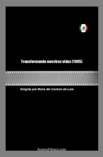 Transformando nuestras vidas (1995)