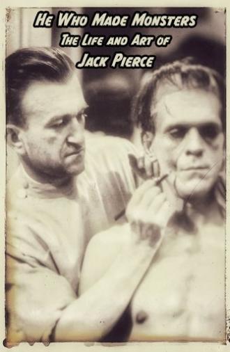 He Who Made Monsters: The Life and Art of Jack Pierce (2008)