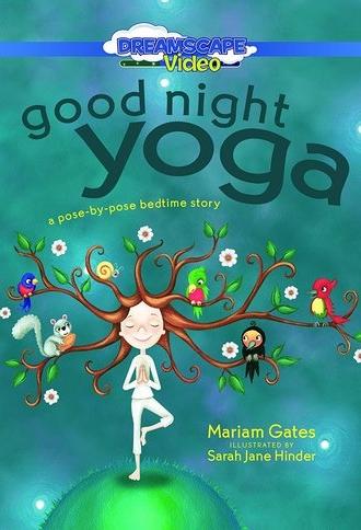 Good Night Yoga: A Pose-by-Pose Bedtime Story (2017)