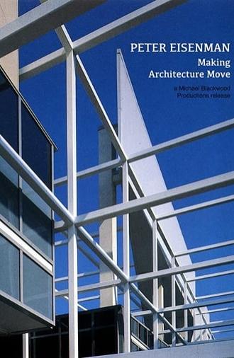 Peter Eisenman: Making Architecture Move (1995)