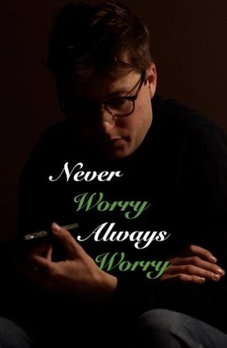 Never Worry Always Worry (2024)
