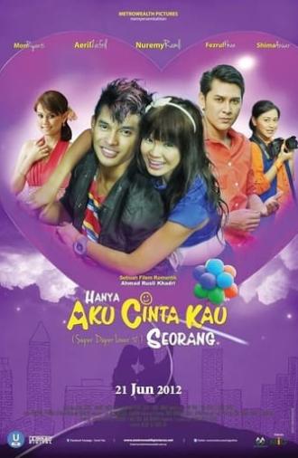 Hanya Aku Cinta Kau Seorang (2012)