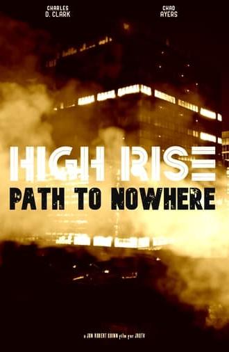 High Rise: Path to Nowhere (2022)