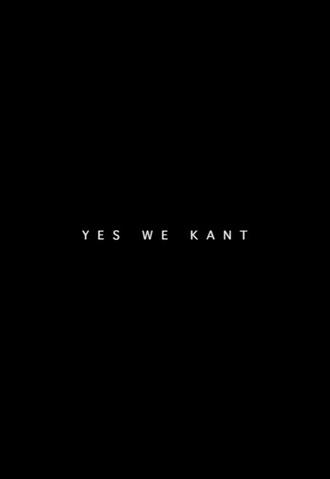 Yes We Kant (2017)