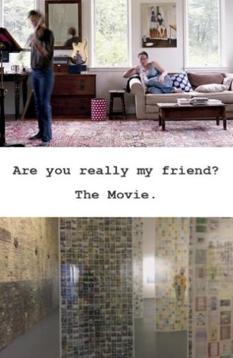 Are You Really My Friend? (2017)