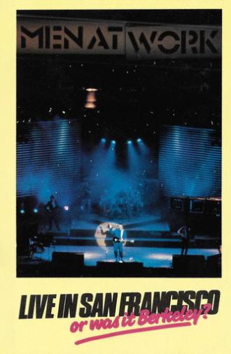 Men At Work: Live In San Francisco Or Was It Berkeley (1984)