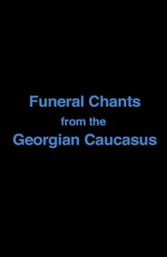 Funeral Chants from the Georgian Caucasus (2007)