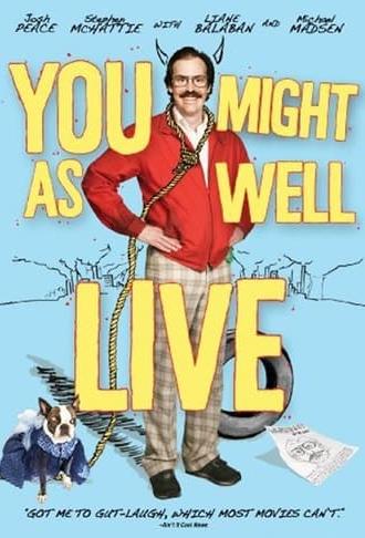 You Might As Well Live (2009)