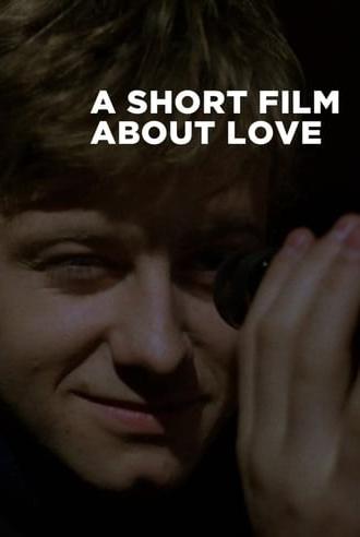 A Short Film About Love (1988)