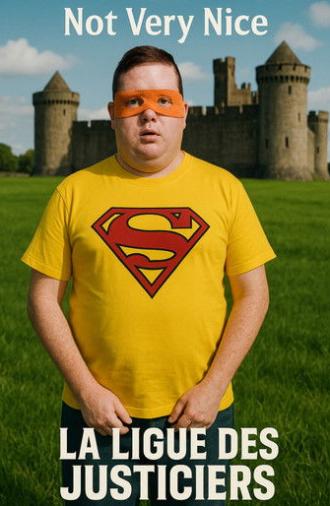 Not Very Nice: La ligue des justiciers (2018)