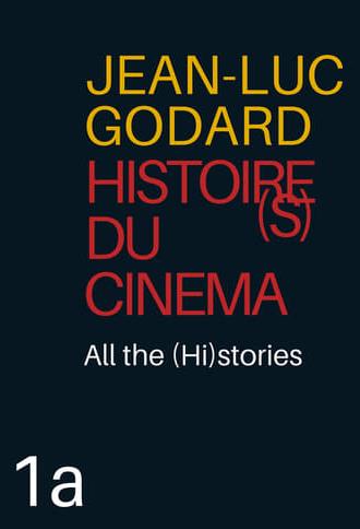 Histoire(s) du Cinéma 1a: All the (Hi)stories (1989)