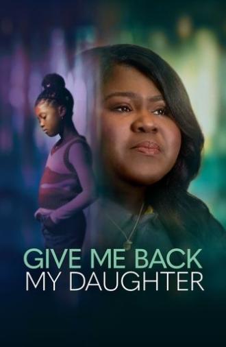 Give Me Back My Daughter (2025)