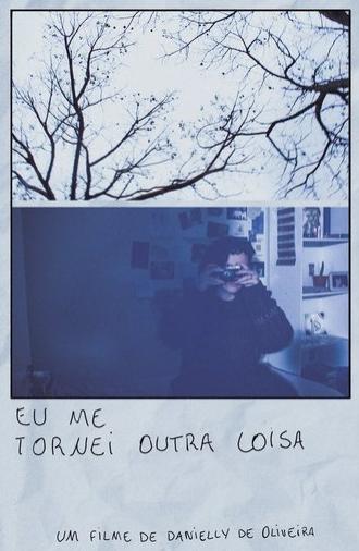 Eu me tornei outra coisa (2024)