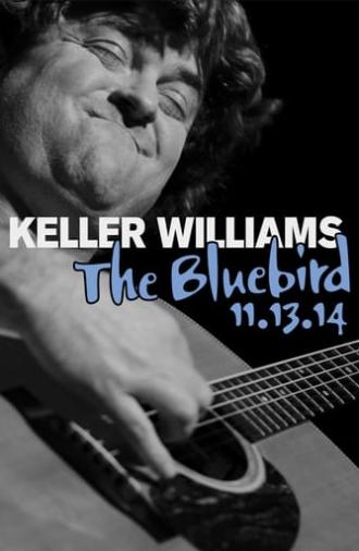 Keller Williams: The Bluebird (2014)