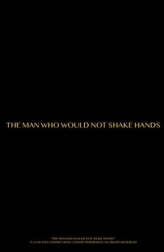 The Man Who Would Not Shake Hands (2025)
