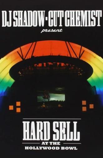 DJ Shadow and Cut Chemist present: Hard Sell At The Hollywood Bowl (2008)