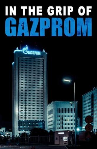 In the Grip of Gazprom (2023)