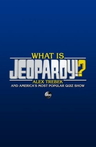 What Is Jeopardy!?: Alex Trebek and America's Most Popular Quiz Show (2020)