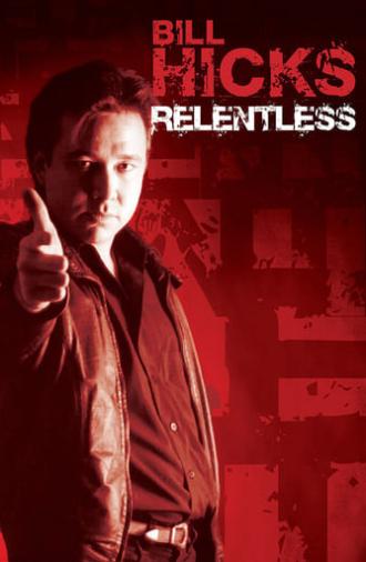 Bill Hicks: Relentless (1992)