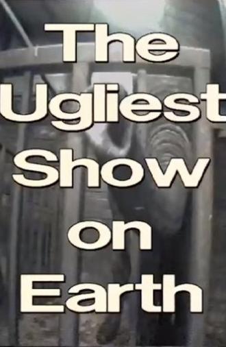 The Ugliest Show on Earth (1998)