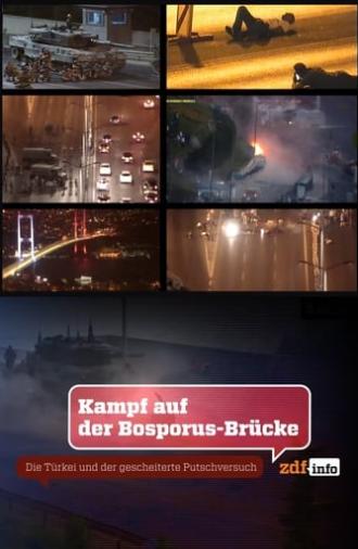 Kampf auf der Bosporus-Brücke - Die Türkei und der gescheiterte Putschversuch (2021)