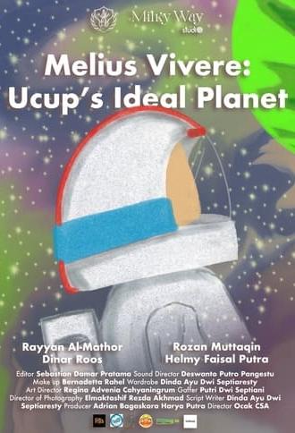 Melius Vivere: Ucup's Ideal Planet (2023)