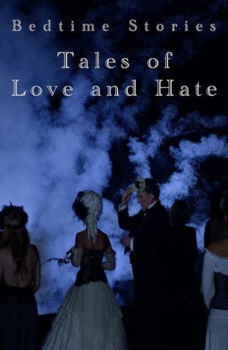Bedtime Stories: Tales of Love and Hate (2024)