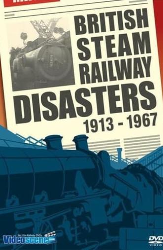 British Steam Railway Disasters 1913-1967 (2010)