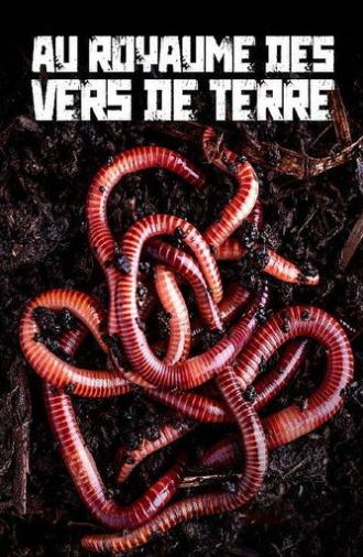 Au royaume des vers de terre : La vie du sol dévoilée (2023)
