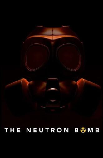 The Neutron Bomb (2022)