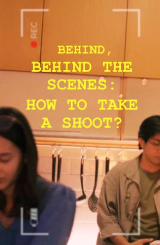 Behind, Behind The Scenes: How To Take A Shoot? (2024)