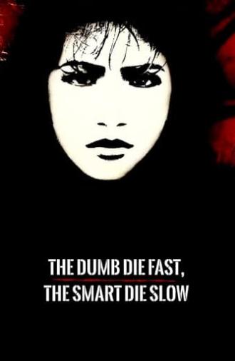 The Dumb Die Fast, The Smart Die Slow (1991)