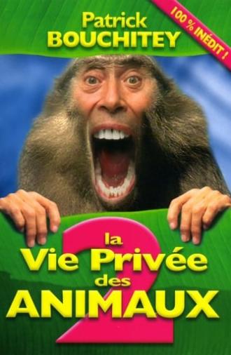 La Vie Privée des Animaux 2 (2008)