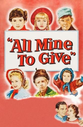 All Mine to Give (1957)