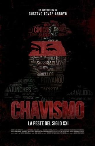 Chavismo: The Plague of the 21st Century (2018)