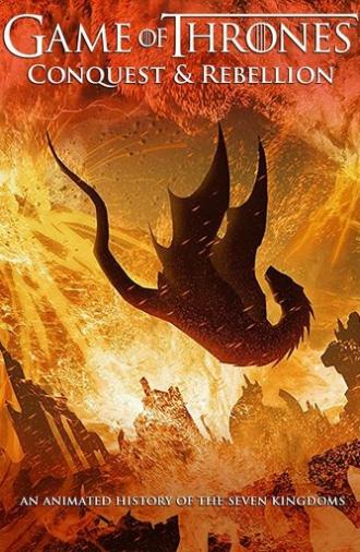 Game of Thrones - Conquest & Rebellion: An Animated History of the Seven Kingdoms (2017)