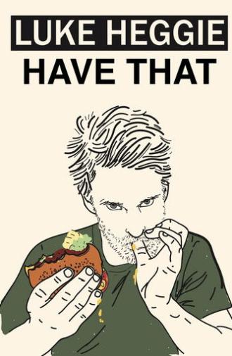 Luke Heggie: Have That (2020)