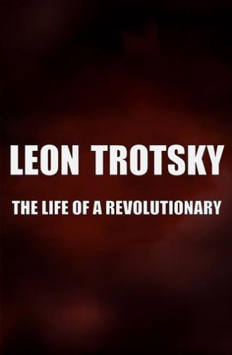 Leon Trotsky - The Life of a Revolutionary (2017)
