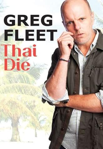 Greg Fleet: Thai Die (2012)