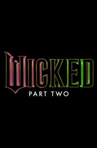 Wicked Part Two (2025)