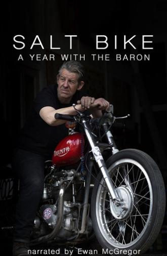 Salt Bike: A Year with the Baron (2017)
