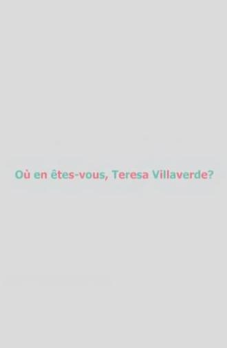 Où en êtes-vous, Teresa Villaverde ? (2019)