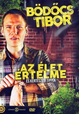 Bödőcs Tibor: Az élet értelme és kertészeti tippek (2013)