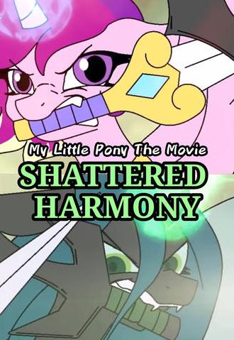 My Little Pony The Movie: Shattered Harmony (2025)