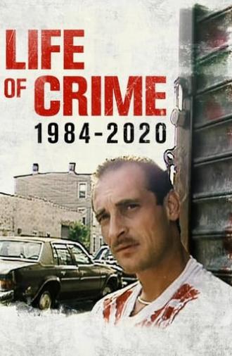 Life of Crime: 1984-2020 (2021)